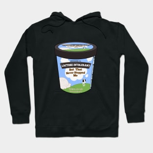 lactose intolerant ice-cream Hoodie